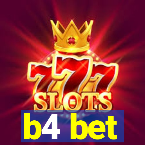 b4 bet